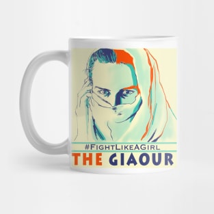 THE GIAOUR: #FightLikeAGirl Mug